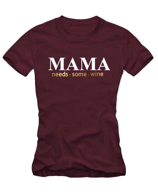 Mama need some wine Mama need some wine